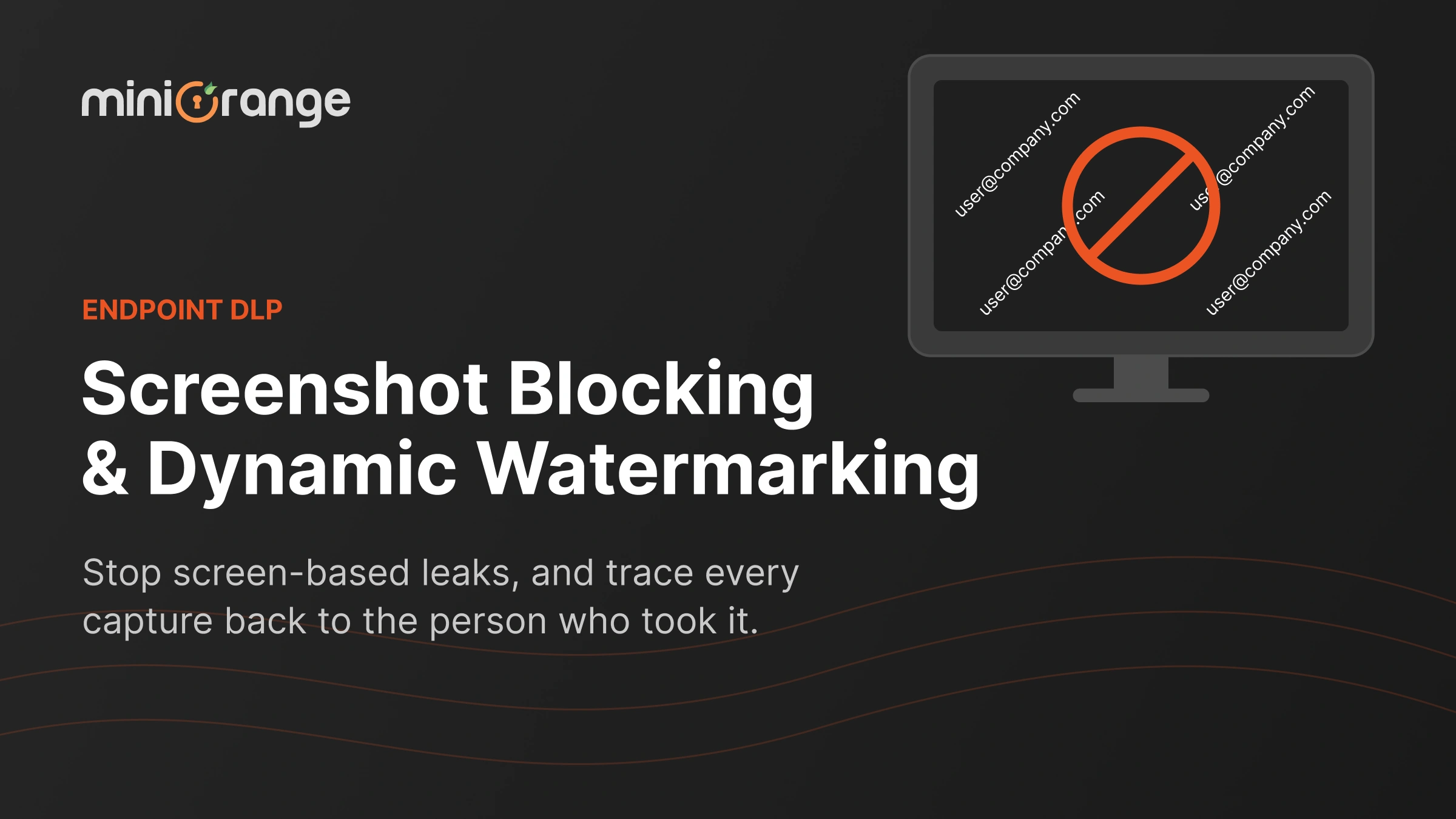 Screenshot Blocking and Dynamic Watermarking with DLP: Protecting What's on Your Screen