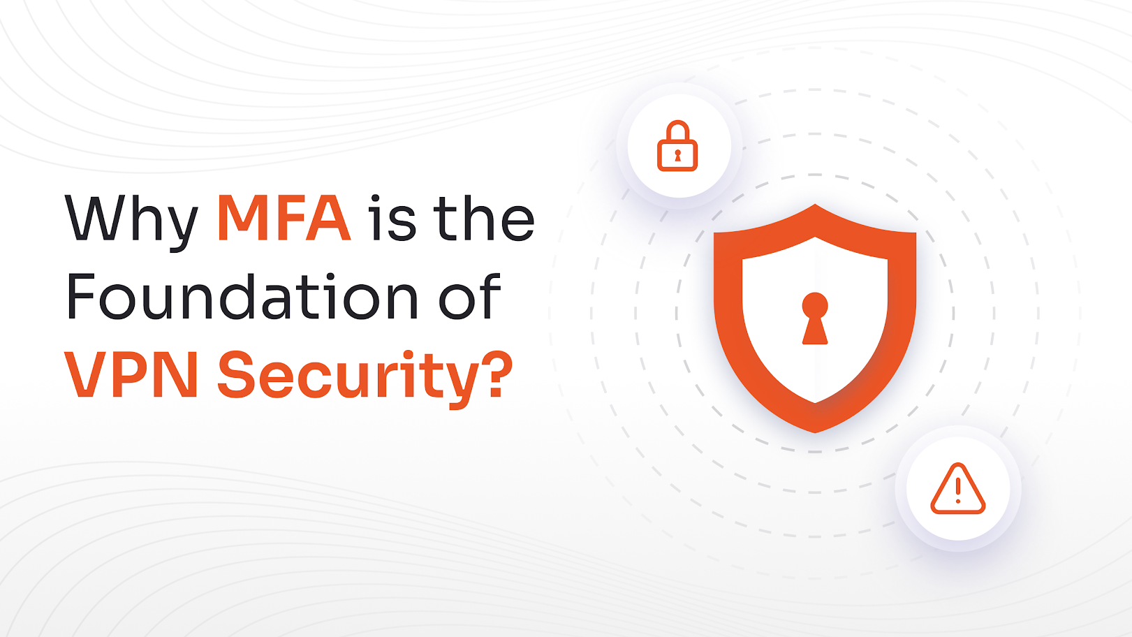 why-vpn-security-fails-without-mfa