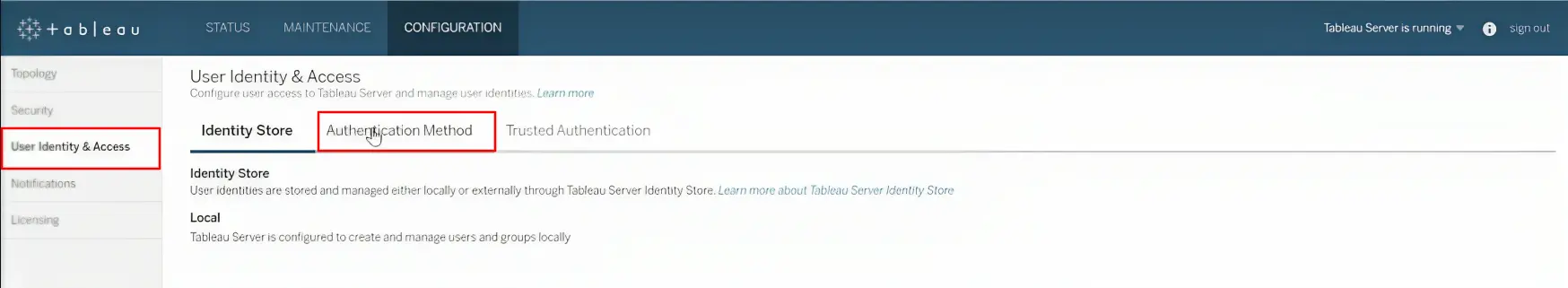 Tableau Server SSO (Single Sign-On): Click Configuration and select User Identity & Access then Authentication Method