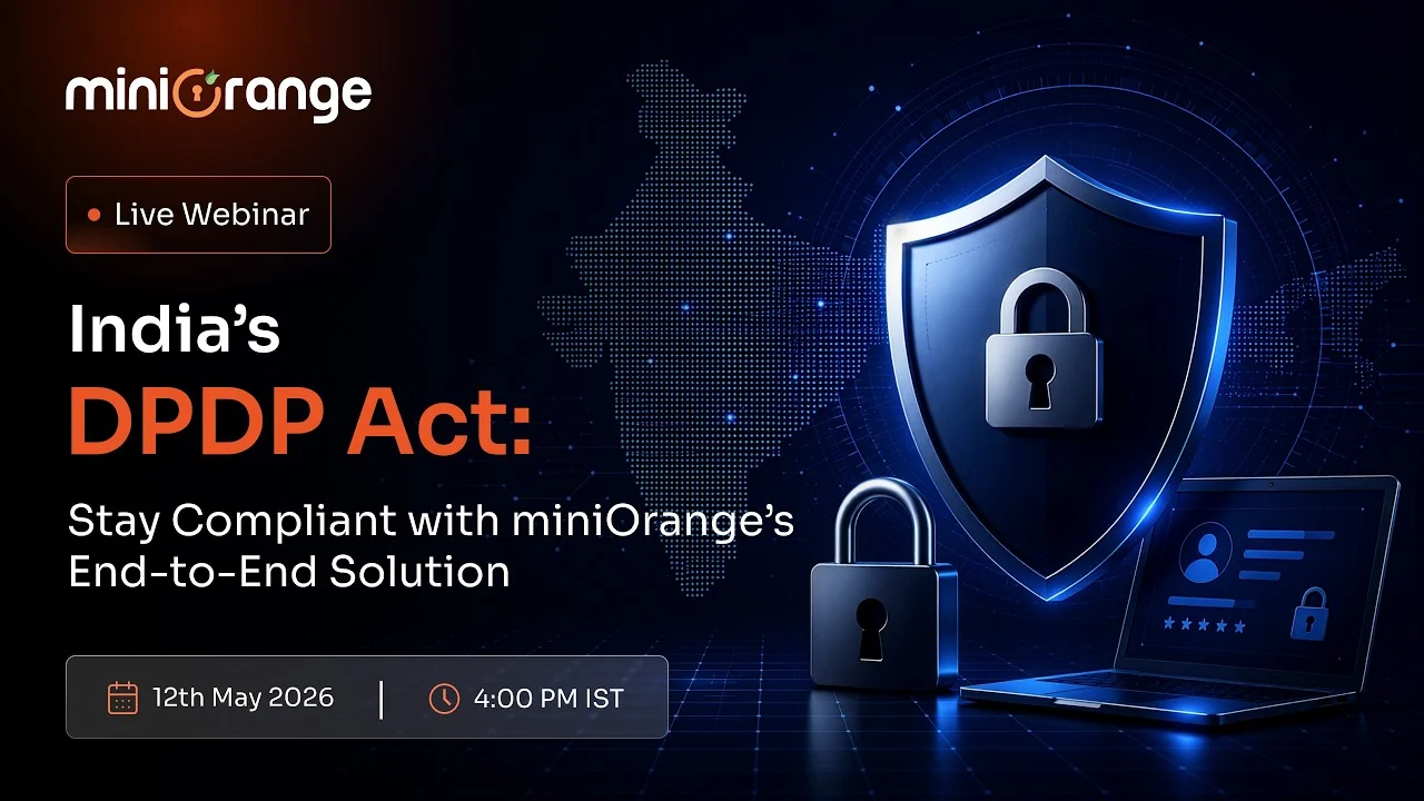 Webinar on India's DPDP Act: Stay Compliant with miniOrange's End-to-End Solution